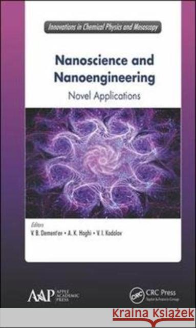 Nanoscience and Nanoengineering: Novel Applications Haghi, A. K. 9781771886963 Apple Academic Press