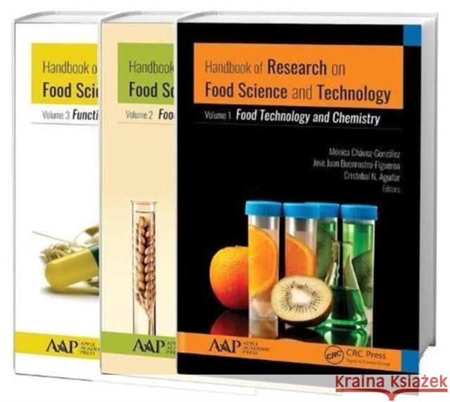 Handbook of Research on Food Science and Technology: 3 Volume Set Monica Chavez-Gonzalez Jose Juan Buenrostro-Figueroa Cristobal N. Aguilar 9781771887212 Apple Academic Press