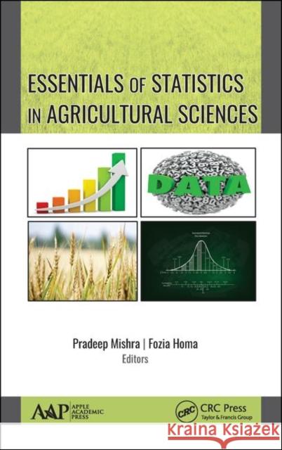 Essentials of Statistics in Agricultural Sciences Mishra, Pradeep 9781771887526 Apple Academic Press
