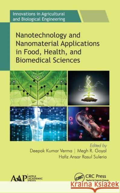 Nanotechnology and Nanomaterial Applications in Food, Health, and Biomedical Sciences Kumar Verma, Deepak 9781771887649 Apple Academic Press