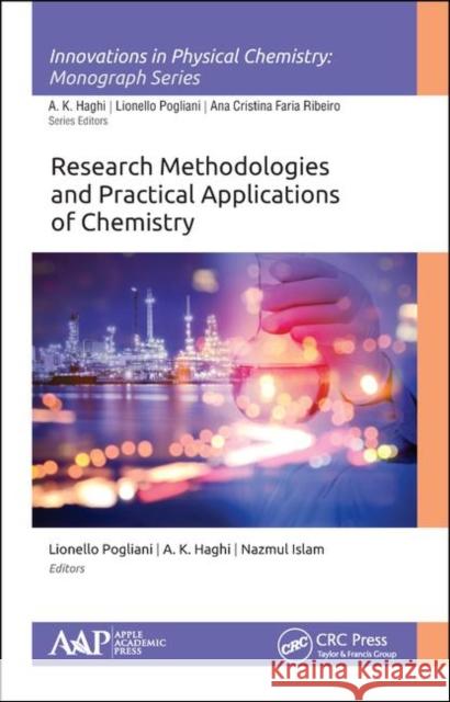 Research Methodologies and Practical Applications of Chemistry Lionello Pogliani A. K. Haghi Nazmul Islam 9781771887847 Apple Academic Press