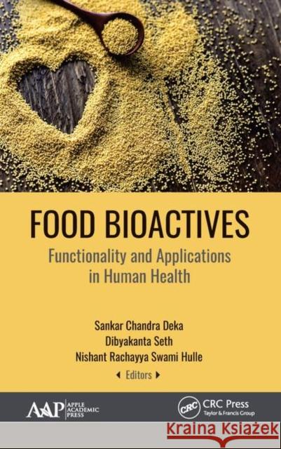 Food Bioactives: Functionality and Applications in Human Health Sankar Chandr Dibyakanta Seth Nishant Rachayy 9781771887991 Apple Academic Press