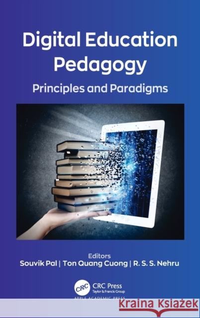 Digital Education Pedagogy: Principles and Paradigms Souvik Pa Ton Quang Cuong R. S. S. Nehru 9781771888875