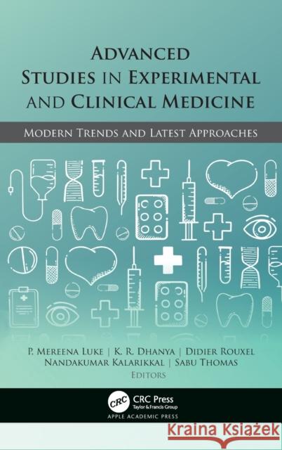 Advanced Studies in Experimental and Clinical Medicine: Modern Trends and Latest Approaches Luke, P. Mereena 9781771889063 Apple Academic Press