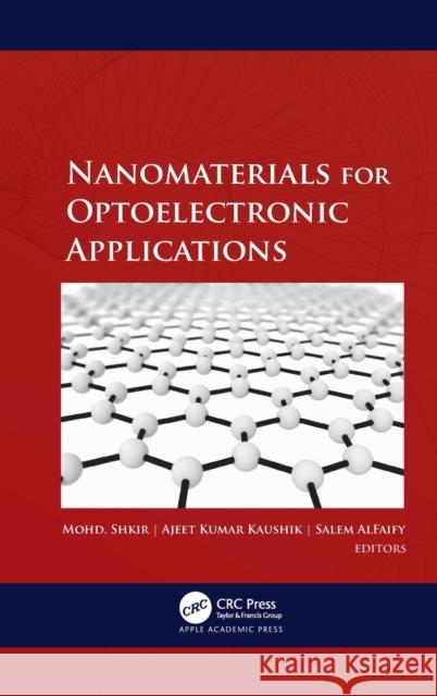 Nanomaterials for Optoelectronic Applications Mohd Shkir Ajeet Kuma Salem Alfaify 9781771889407