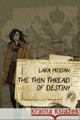 The Thin Thread of Destiny Lara Prodan 9781771920575