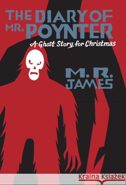 The Diary of Mr. Poynter: A Ghost Story for Christmas M. R. James Seth 9781771961257 Biblioasis