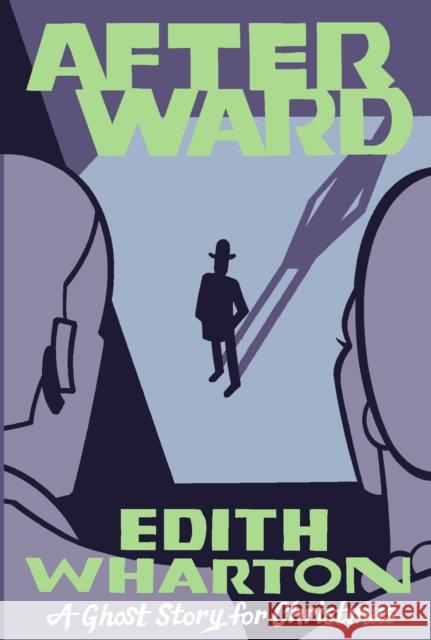 Afterward: A Ghost Story for Christmas Edith Wharton Seth 9781771961332 Biblioasis