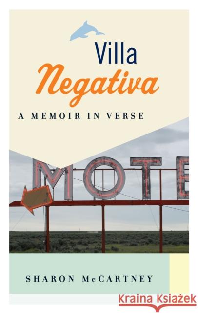 Villa Negativa: A Memoir in Verse  9781771963497 Biblioasis