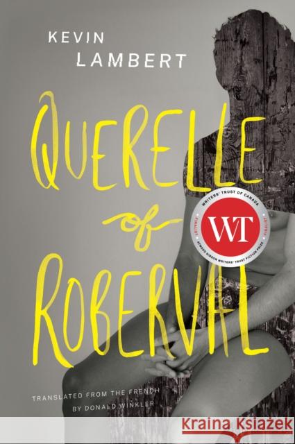 Querelle of Roberval Kevin Lambert 9781771963541 Biblioasis