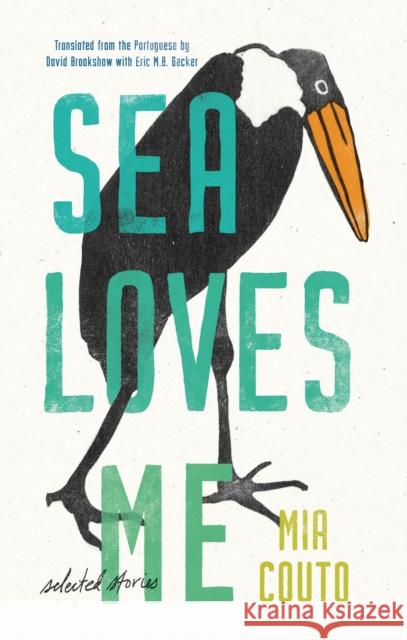 Sea Loves Me: Selected Stories Couto, Mia 9781771963886