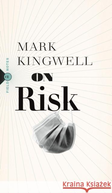 On Risk Mark Kingwell 9781771963923