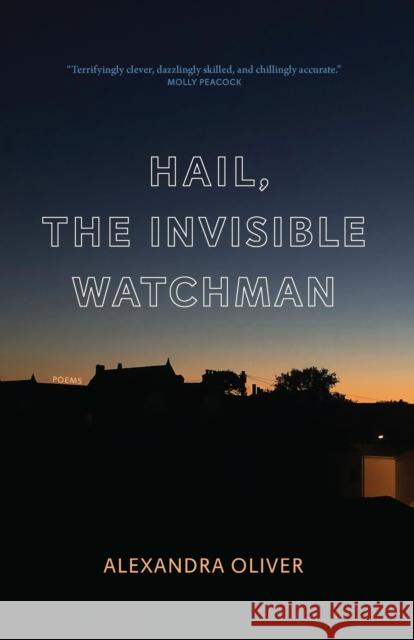 Hail, The Invisible Watchman Alexandra Oliver 9781771964715 Biblioasis