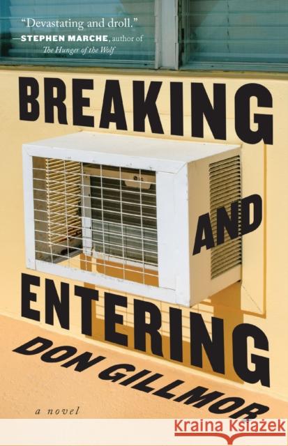 Breaking and Entering Don Gillmor 9781771965231 Biblioasis