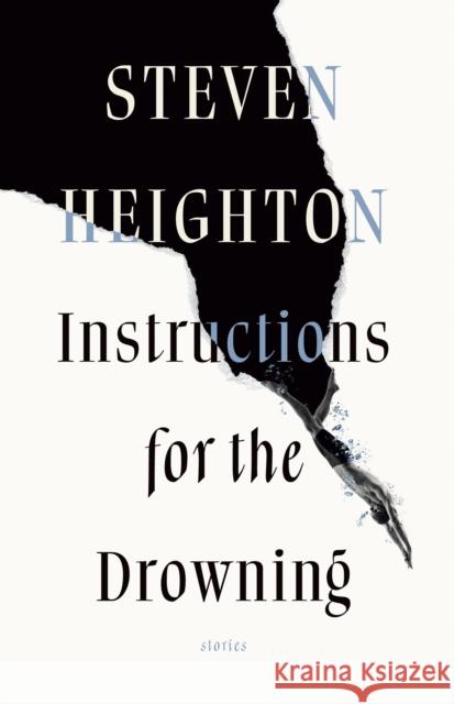 Instructions for the Drowning Steven Heighton 9781771965354 Biblioasis