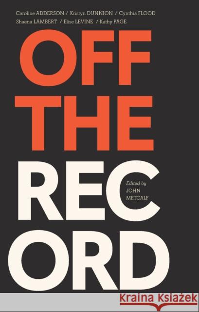 Off the Record  9781771965453 Biblioasis