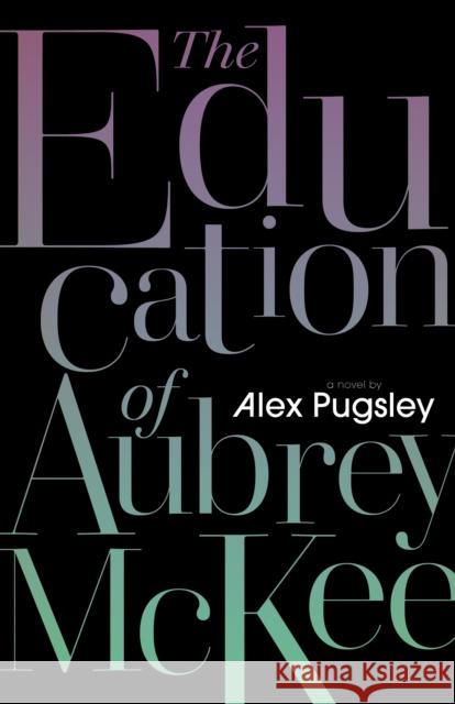 The Education of Aubrey McKee  9781771965835 Biblioasis