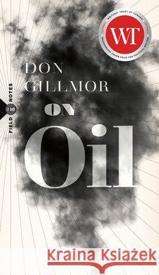 On Oil Don Gillmor 9781771966672 Biblioasis