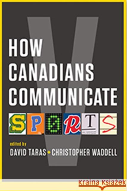 How Canadians Communicate Christopher Waddell David Taras 9781771990073