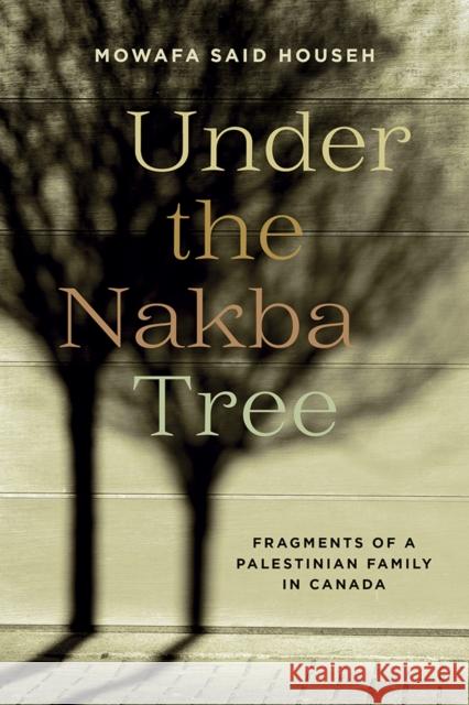 Under the Nakba Tree Househ, Mowafa Said 9781771992039