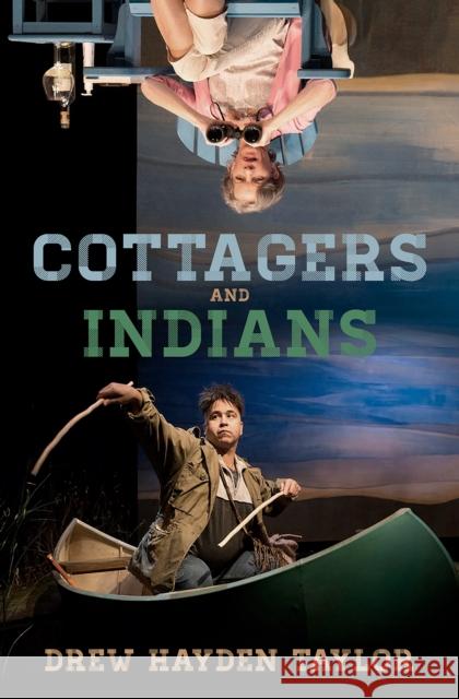 Cottagers and Indians Drew Hayden Taylor 9781772012309 Talonbooks - Talonbooks