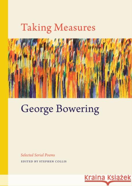 Taking Measures: Selected Serial Poems Bowering, George 9781772012378 Talonbooks