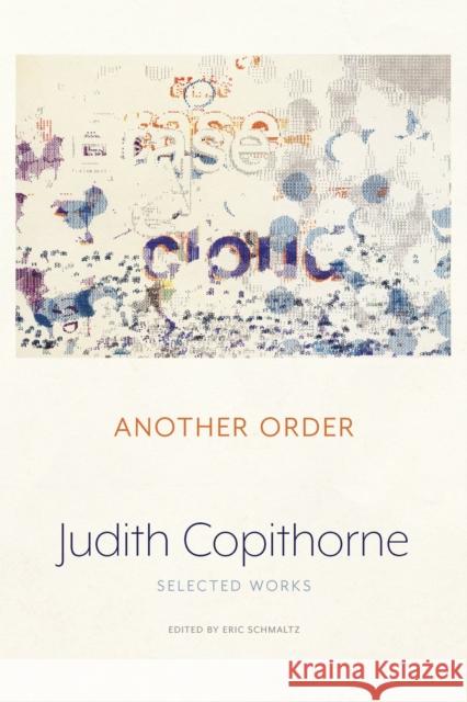 Another Order: The Selected Works of Judith Copithorne  9781772015539 Talonbooks