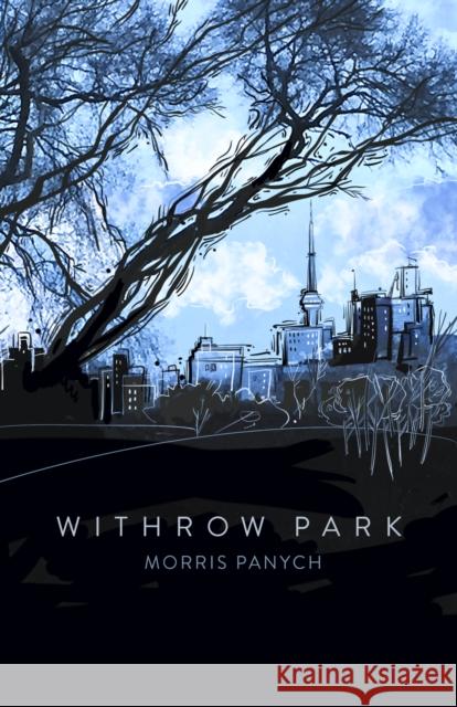 Withrow Park Morris Panych 9781772016208 Talonbooks