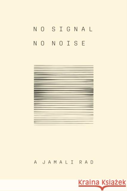 No Signal No Noise A. Jamal 9781772016307 Talon Books,Canada