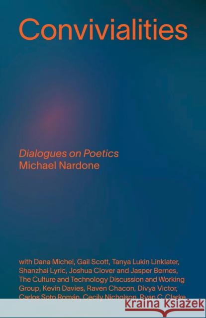 Convivialities: Dialogues on Poetics Michael Nardone 9781772016468 Talonbooks