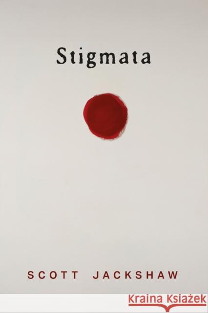Stigmata Scott Jackshaw 9781772016918 Talonbooks