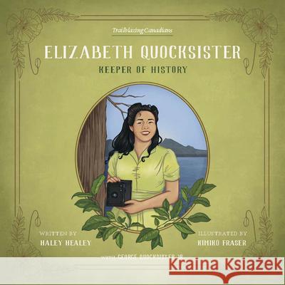 Elizabeth Quocksister [Pbk]: Keeper of History  9781772034851 Heritage House