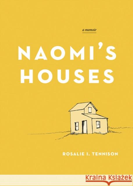 Naomi's Houses: A Memoir  9781772035353 Heritage House