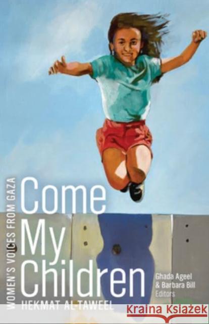 Come My Children Hekmat Al-Taweel 9781772126761 University of Alberta Press