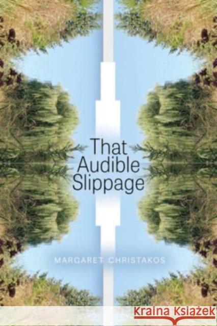 That Audible Slippage Margaret Christakos 9781772127393