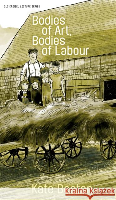 Bodies of Art, Bodies of Labour Kate Beaton 9781772128000 University of Alberta Press