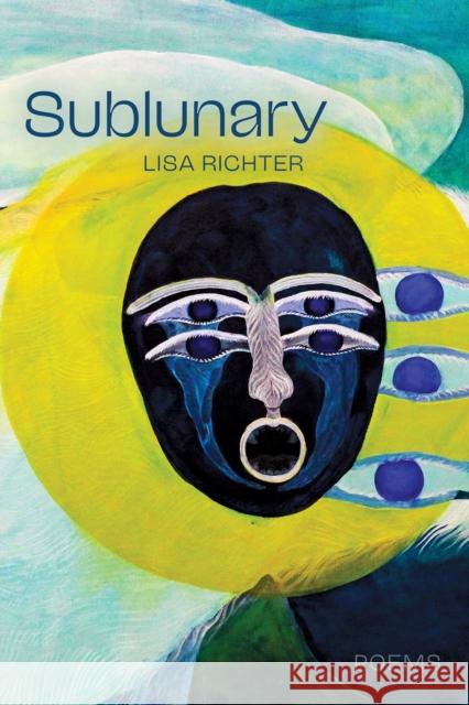 Sublunary Lisa Richter 9781772128543 University of Alberta Press