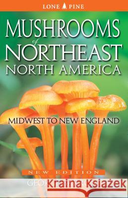 Mushrooms of Northeast North America Barron, George 9781772130003 Lone Pine Publishing