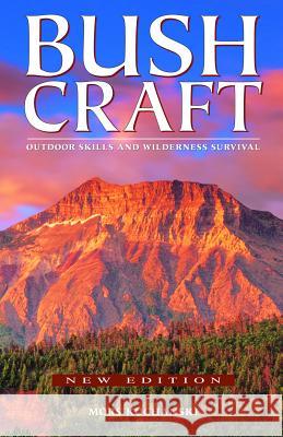 Bushcraft: Outdoor Skills and Wilderness Survival Mors Kochanski 9781772130072 Lone Pine Publishing,Canada