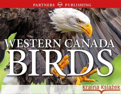 Western Canada Birds: Pocket Guide Krista Kagume Gregory Kennedy Andy Bezener 9781772131284