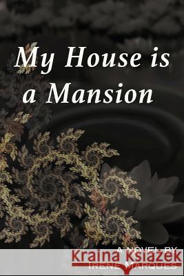 My House Is a Mansion Irene Marques 9781772210064 Ardith Publishing
