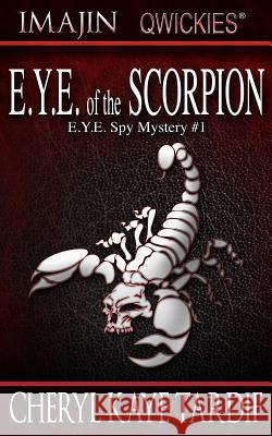 E.Y.E. of the Scorpion Cheryl Kaye Tardif 9781772232783