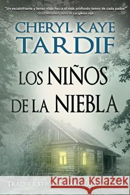 Los Ninos de la Niebla Cheryl Kaye Tardif Alejandra Martinez 9781772233629