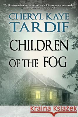 Children of the Fog Cheryl Kaye Tardif 9781772233674