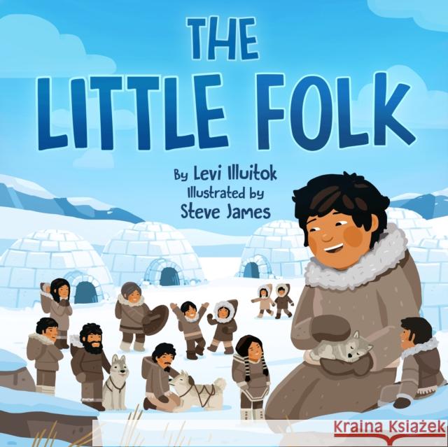 The Little Folk Levi Illuitok 9781772274684