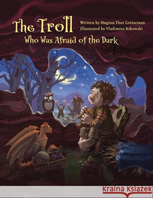 The Troll Who Was Afraid of the Dark Huginn THor Gretarsson 9781772275179 Inhabit Media Inc