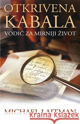 Otkrivena kabala Michael Laitman 9781772280449 Laitman Kabbalah Publishers