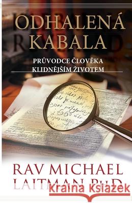 Odhalena Kabala Michael Laitman 9781772281842 Laitman Kabbalah Publishers