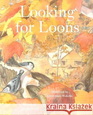 Looking for Loons Jennifer Lloyd Kirsti Anne Wakelin 9781772290158