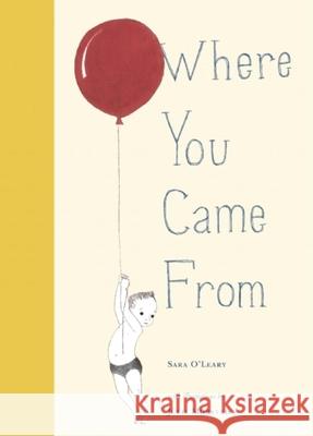 Where You Came from Sara O'Leary Julie Morstad 9781772290165 Simply Read Books